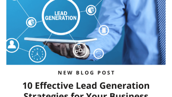 10 Effective Lead Generation Strategies for Your Business