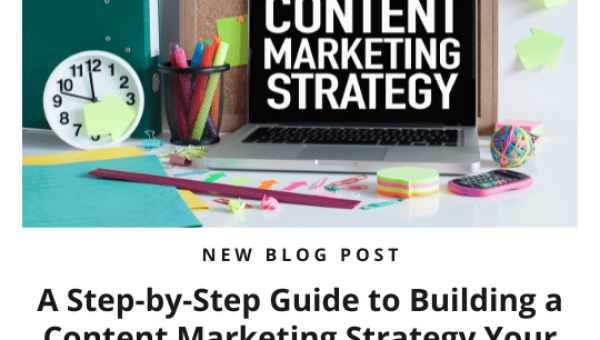 A Step-by-Step Guide to Creating a Content Marketing Strategy Your Audience Will Love
