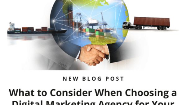 What to Consider When Choosing a Digital Marketing Agency for Your Shipping Business