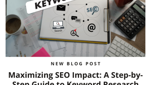 Maximizing SEO Impact: A Step-by-Step Guide to Keyword Research